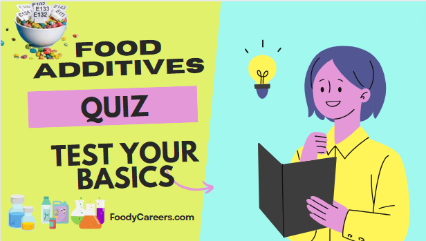 Food Additive Quiz- Test Your Basic Knowledge